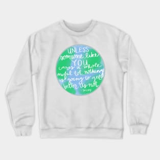 Unless - Earth Day Crewneck Sweatshirt